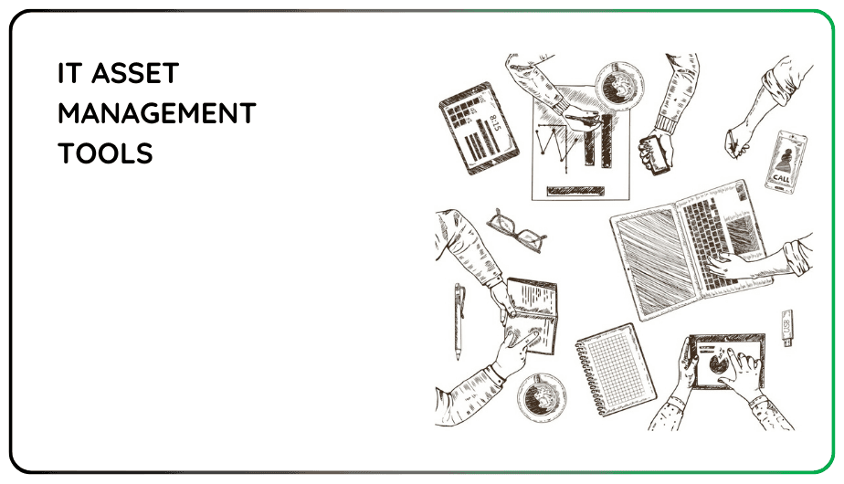 Top 15 IT Asset Management (ITAM) Tools for 2025